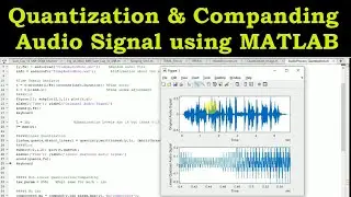 Quantization and Companding Explained using MATLAB | Audio Signal Analysis | ADC 4.12