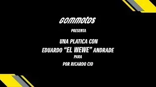 ENTREVISTA A EDUARDO "EL WEWE" ANDRADE