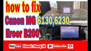 How to fix Canon Mg 6130,6230 Error B200