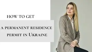 Permanent residence permit in Ukraine. An immigration permit