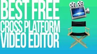 Best Free Cross Platform Video Editor!