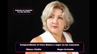 Comprendiendo mascaras  de capas en photoshop .Hablando de Fotografia Con Rey Martinez.