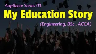 My Education Story | Aapbeete Series 1