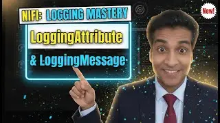 NiFi - Lesson 20 - LoggingAttribute and LoggingMessage