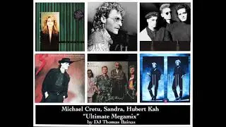 Cretu - Sandra - Hubert Kah "The Ultimate MegaMix" (by Thomas Bainas)