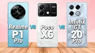 Realme P1 Pro vs Xiaomi Poco X6 vs Infinix GT 20 Pro