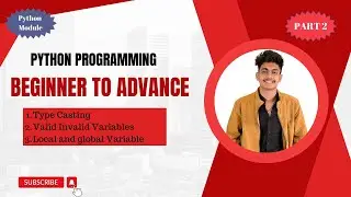 Type Casting , valid and invalid  variable name , Local  and global variable | Python Full Course #2