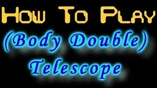How To Play Telescope (Body Double Soundtrack)