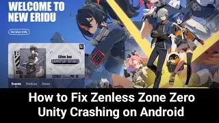 How to Fix Zenless Zone Zero Unity Crashing on Android 2024 | Zenless Zone Zero Error Problem Fix