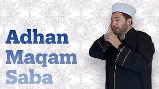 Adhan (Call to prayer) | Maqam Saba