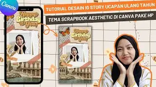 CARA MEMBUAT DESAIN UCAPAN SELAMAT ULANG TAHUN (HAPPY BIRTHDAY) IG STORY AESTHETIC DI CANVA PAKE HP