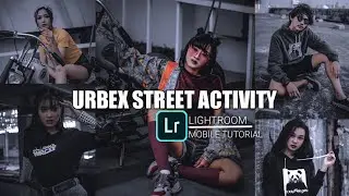 Cara Edit Foto Filter Urbex Street Activity Kekinian | Lightroom Mobile Tutorial