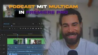 PODCAST einfach mit MULTICAM in Premiere Pro schneiden