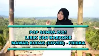 MAWAR BODAS (COVER) - FRISKA LIRIK DAN KARAOKE POP SUNDA 2021