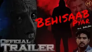 Behisaab Pyar ( Official Trailer) | Victor John | Aman Dhir | Releasing 15th July