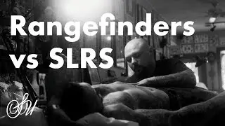 Rangefinders Vs SLRs