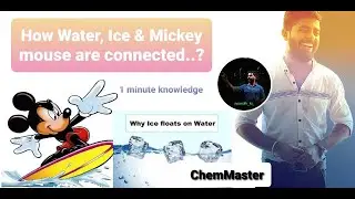 Ice floats on water|ChemMaster explains interestingly with the help of Mickey Mouse within 1 minute|