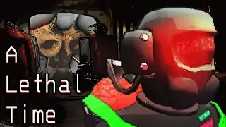 [Lethal Company] A Lethal Time