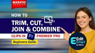 Marathi Premier Pro - How To Cut, Trim & Combine Video