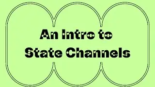 An Intro to State Channels with Consensys Mesh R&D
