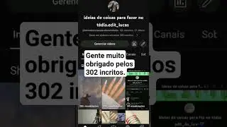 gente muito obrigado pelos 302 inscritos.
