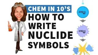 How to Write Nuclide Symbols