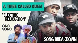 A Tribe Called Quest’s “Electric Relaxation” | One Song Podcast - Full Episode