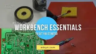 WORKBENCH ESSENTIALS TO GET YOU STARTED IN ELECTRONICS - FROM EDSYN