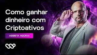 Como ganhar dinheiro com Criptoativos?