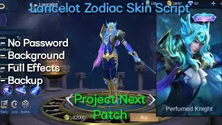 Lancelot Zodiac Skin Script | No Password | Project Next Patch | 丂ʜᴏɢᴜɴ