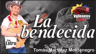 La Bendecida - Tomás Martínez - Con Letra - #PromesaVallenata