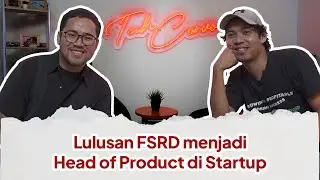 Tech Convo Season 2 Eps.5 – Lulusan FSRD menjadi Head of Product di Startup