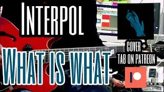 What is What - Interpol (Cover + TAB on Patreon)