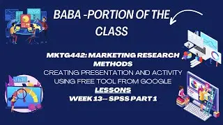 MKTG442: Marketing Research Methods CREATING PRESENTATION AND ACTIVITY USING FREE TOOL FROM GOOGLE