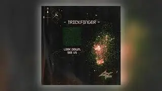 Trickfinger - Meaning To [Audio]