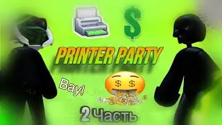 PRINTER PARTY с BWx_Kirillka | Roblox Ohio