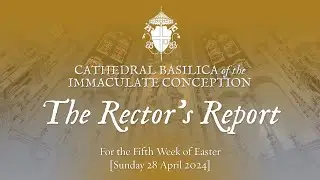 The Rector's Report: 28 April 2024