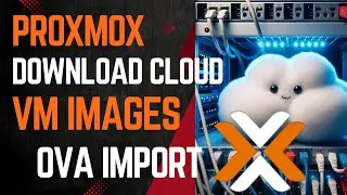 How to import OVA to Proxmox - Download OVA from cloud - Quick Start