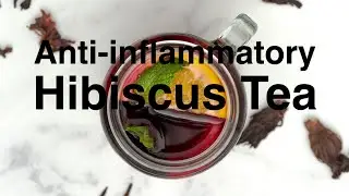 Anti inflammatory hibiscus tea