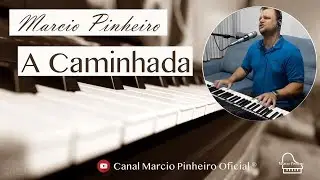 A CAMINHADA - MARCIO PINHEIRO (Cover) Irakitan