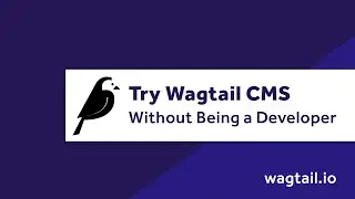 Try Wagtail CMS Without Being a Developer! (No coding involved)