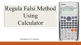 Regula Falsi Method | Using Calculator fx-991ES Plus | False Position Method | Numerical Methods |