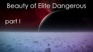 Beauty of Elite Dangerous [part I]