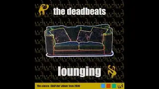 The Deadbeats - Got It Going On