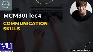 mcm301 short Lecture 4 || Communication in the Organization || communication skills IT TECH&SUPPORT