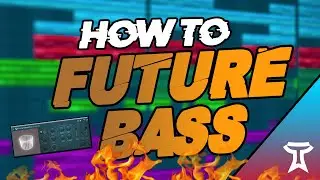 How To Make Chill Future Bass + FREE FLP