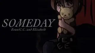 [FNAF] Someday || short GL2MV || Evan/C.C. and Elizabeth Afton