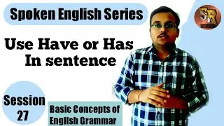 present Tense/ uses have and has in the Sentence/session 27