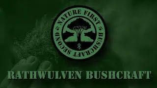 Rathwulven Bushcraft Introduction Video (2021)