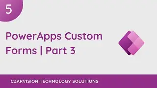 PowerApps Custom Forms | Part 3